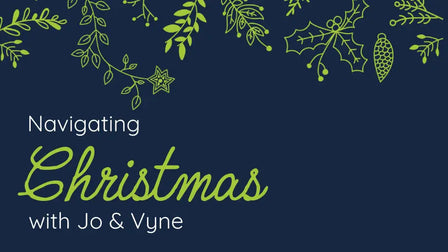 Jo: Getting through Christmas with Jo & Vyne Vyne